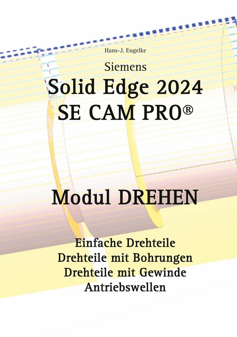 Solid Edge 2024 Se Cam Pro -  Hans-J. Engelke