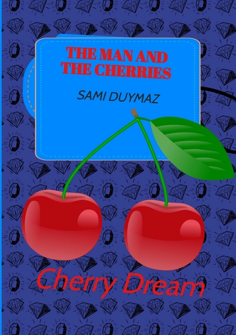 The man and the cherries - Sami Duymaz