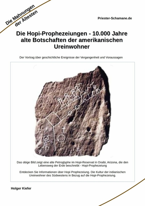 Die Hopi-Prophezeiungen - 10.000 Jahre alte Botschaften der amerikanischen Ureinwohner - Holger Kiefer