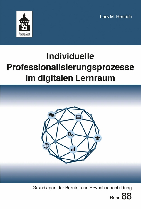 Individuelle Professionalisierungsprozesse im digitalen Lernraum - Lars M. Henrich