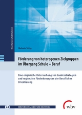 Förderung von heterogenen Zielgruppen im Übergang Schule – Beruf - Melanie Sittig