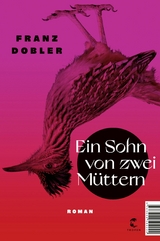 Ein Sohn von zwei Müttern -  Franz Dobler