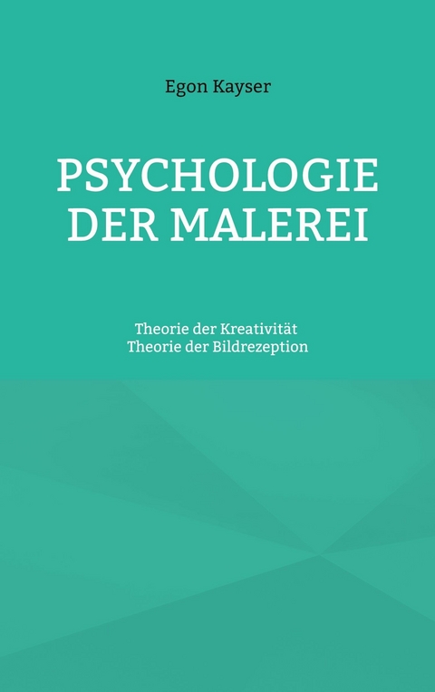 Psychologie der Malerei - Egon Kayser