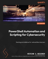 PowerShell Automation and Scripting for Cybersecurity -  Miriam C. Wiesner