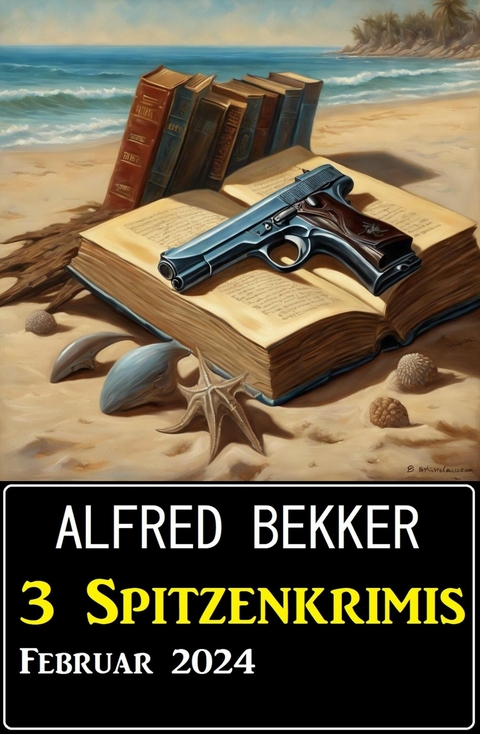 3 Spitzenkrimis Februar 2024 -  Alfred Bekker