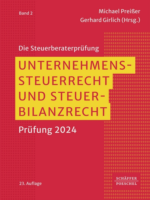 Unternehmenssteuerrecht und Steuerbilanzrecht -  Michael Preißer,  Gerhard Girlich