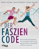 Der Faszien-Code -  Robert Schleip,  Heike Oellerich,  Miriam Wessels