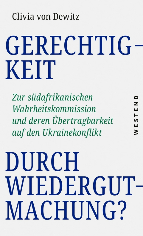 Gerechtigkeit durch Wiedergutmachung? -  Clivia von Dewitz