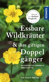 Essbare Wildkräuter und ihre giftigen Doppelgänger - Eva-Maria Dreyer