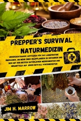 Prepper's Survival Naturmedizin - Jim H. Marrow