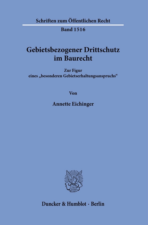 Gebietsbezogener Drittschutz im Baurecht. -  Annette Eichinger