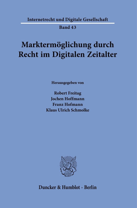 Marktermöglichung durch Recht im Digitalen Zeitalter. - 