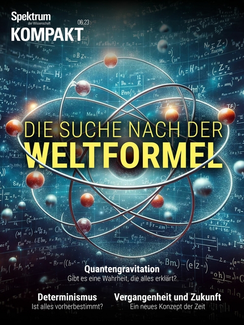 Spektrum Kompakt - Die Suche nach der Weltformel -  Spektrum der Wissenschaft