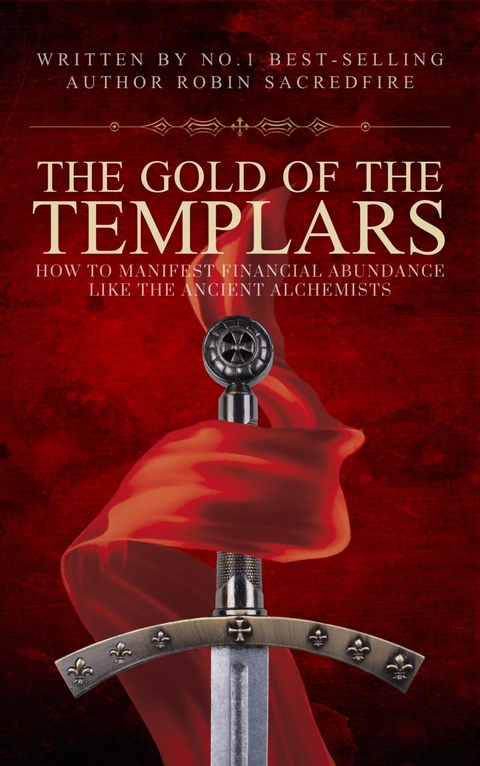 The Gold of the Templars -  Robin Sacredfire