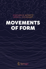 Movements of Form - Joachim H. Mowitz, Arno L. Goudsmit