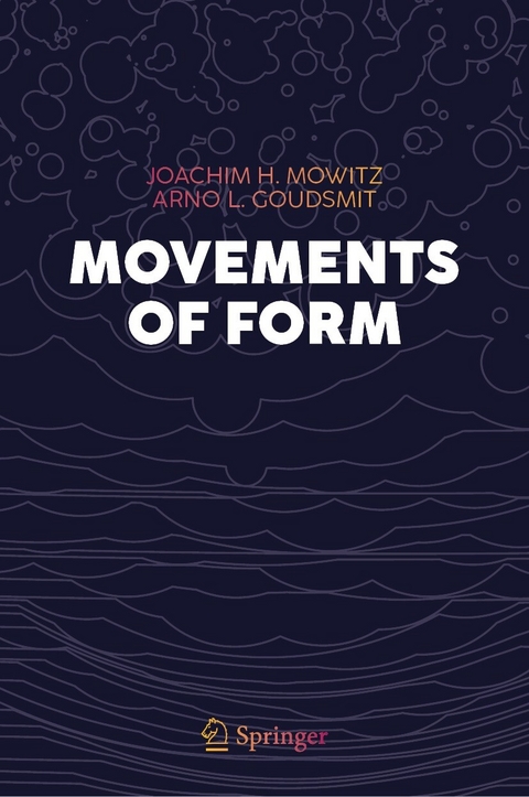 Movements of Form - Joachim H. Mowitz, Arno L. Goudsmit