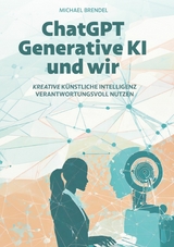 ChatGPT, Generative KI - und wir! - Michael Brendel