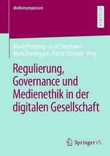 Regulierung, Governance und Medienethik in der digitalen Gesellschaft - 