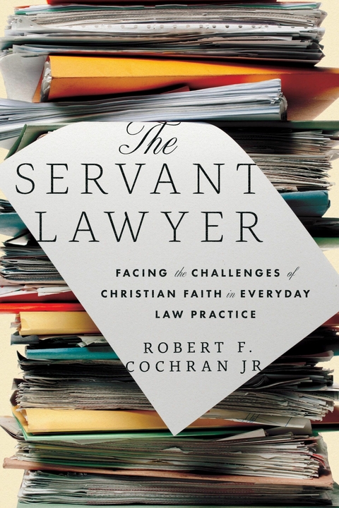 The Servant Lawyer -  Robert F. Cochran