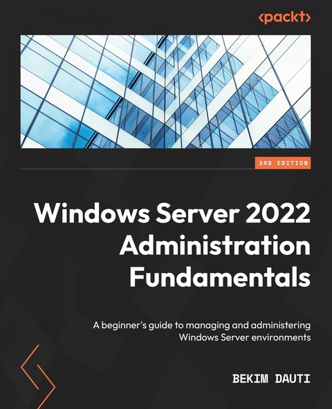 Windows Server 2022 Administration Fundamentals - Bekim Dauti