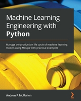 Machine Learning Engineering with Python - Andrew P. McMahon