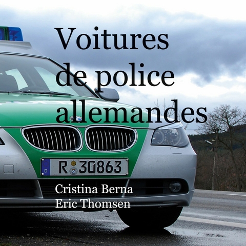 Voitures de police allemandes - Cristina Berna, Eric Thomsen