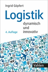 Logistik - dynamisch und innovativ -  Ingrid Göpfert