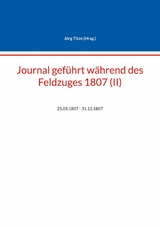 Journal geführt während des Feldzuges 1807 (II) - 