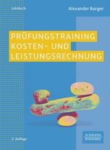 Prüfungstraining Kosten- und Leistungsrechnung -  Alexander Burger