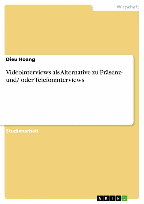 Videointerviews als Alternative zu Präsenz- und/ oder Telefoninterviews -  Dieu Hoang