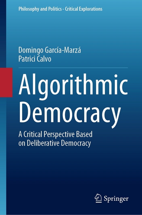 Algorithmic Democracy - Domingo García-Marzá, Patrici Calvo