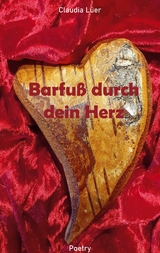 Barfuß durch dein Herz - Claudia Lüer