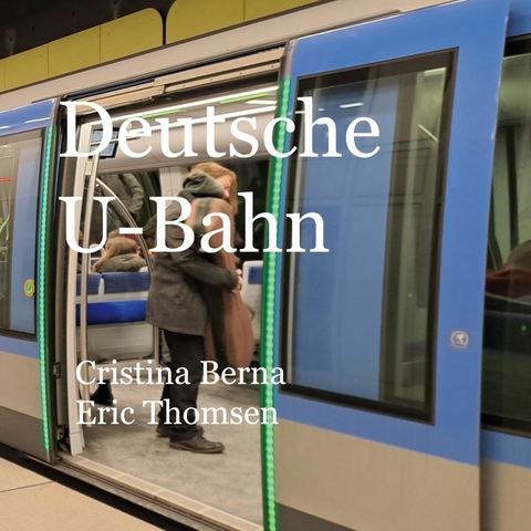 Deutsche U-Bahn - Cristina Berna, Eric Thomsen