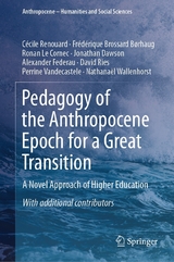 Pedagogy of the Anthropocene Epoch for a Great Transition - Cécile Renouard, Frédérique Brossard Børhaug, Ronan Le Cornec, Jonathan Dawson, Alexander Federau, David Ries, Perrine Vandecastele, Nathanaël Wallenhorst