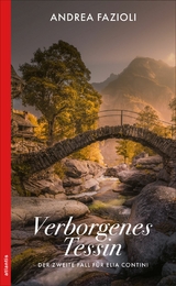 Verborgenes Tessin - Andrea Fazioli