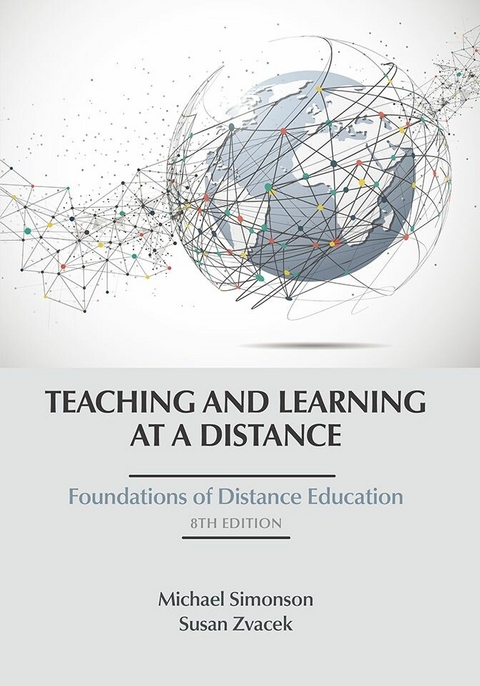 Teaching and Learning at a Distance -  Michael Simonson,  Susan Zvacek