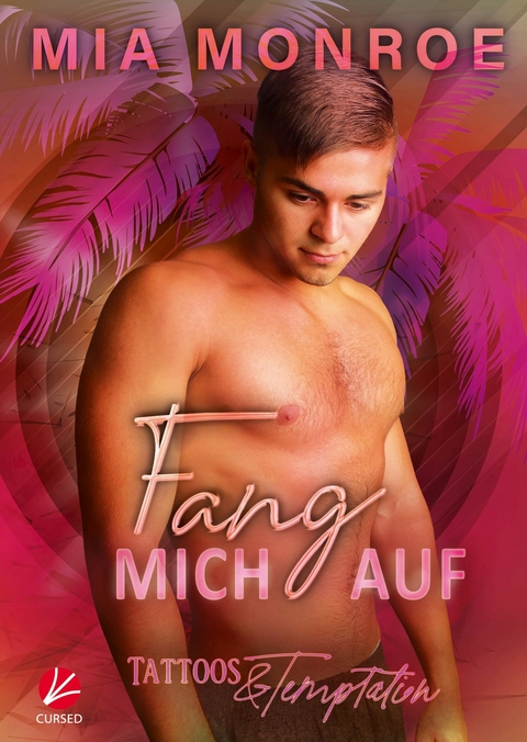 Tattoos & Temptation: Fang mich auf - Mia Monroe