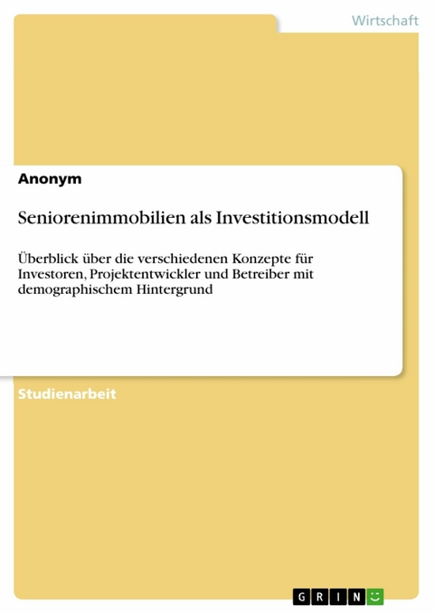 Seniorenimmobilien als Investitionsmodell -  Anonym