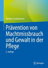 Prävention von Machtmissbrauch und Gewalt in der Pflege - Martina Staudhammer