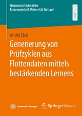 Generierung von Prüfzyklen aus Flottendaten mittels bestärkenden Lernens - André Ebel