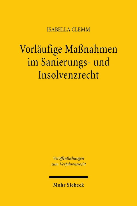 Vorläufige Maßnahmen im Sanierungs- und Insolvenzrecht -  Isabella Clemm