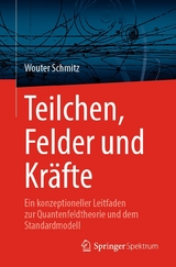 Teilchen, Felder und Kräfte - Wouter Schmitz