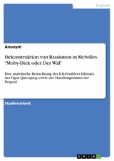 Dekonstruktion von Rassismen in Melvilles 'Moby-Dick oder Der Wal' -  Anonym