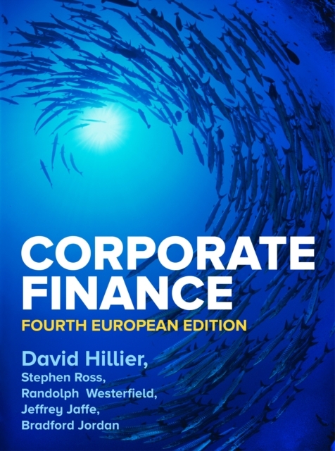 Corporate Finance, 4e -  David Hillier,  Jeffrey Jaffe,  Bradford Jordan,  Stephen Ross,  Randolph Westerfield