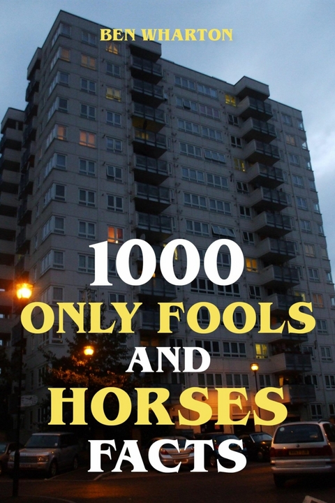 1000 Only Fools and Horses Facts - Ben Wharton