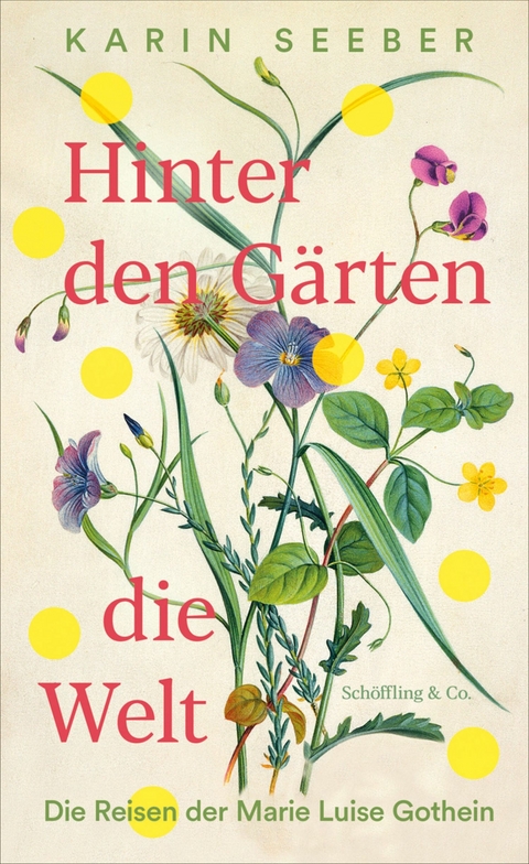 Hinter den Gärten die Welt - Karin Seeber