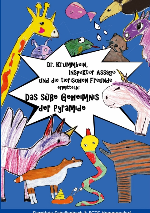 Dr. Krummbein, Inspektor Assago und die tierischen Freunde ermitteln -  Dorothée Schellenbach