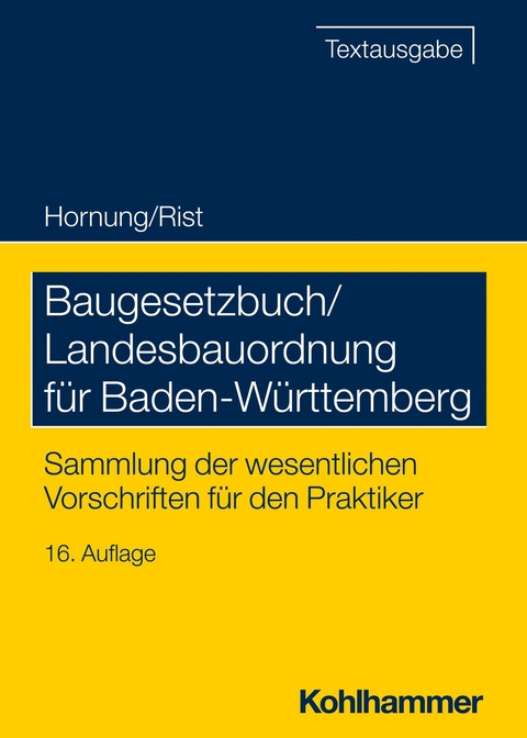 Baugesetzbuch/Landesbauordnung für Baden-Württemberg - Volker Hornung, Martin Rist