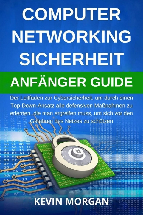 Computer Networking Sicherheit Anfänger Guide -  Kevin Morgan