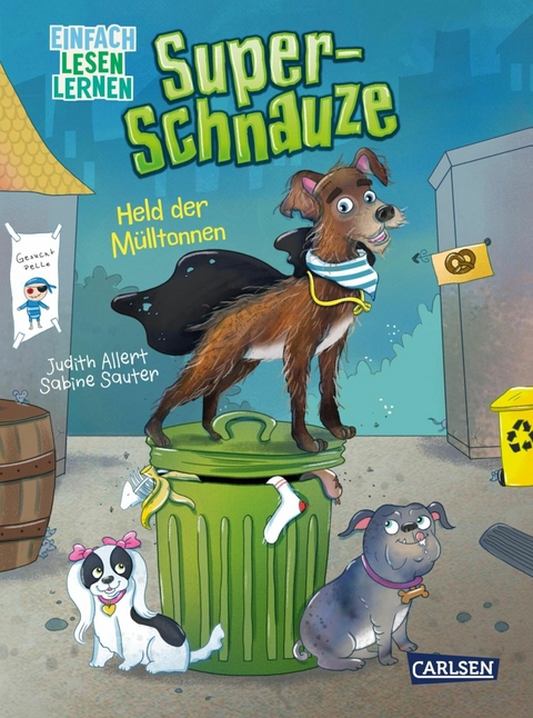 Super-Schnauze: Held der Mülltonnen -  Judith Allert